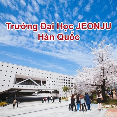 Đại học Jeonju nơi khởi đầu tương lai của bạn