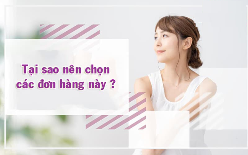 tại sao nữ nên chọn các đơn hàng này